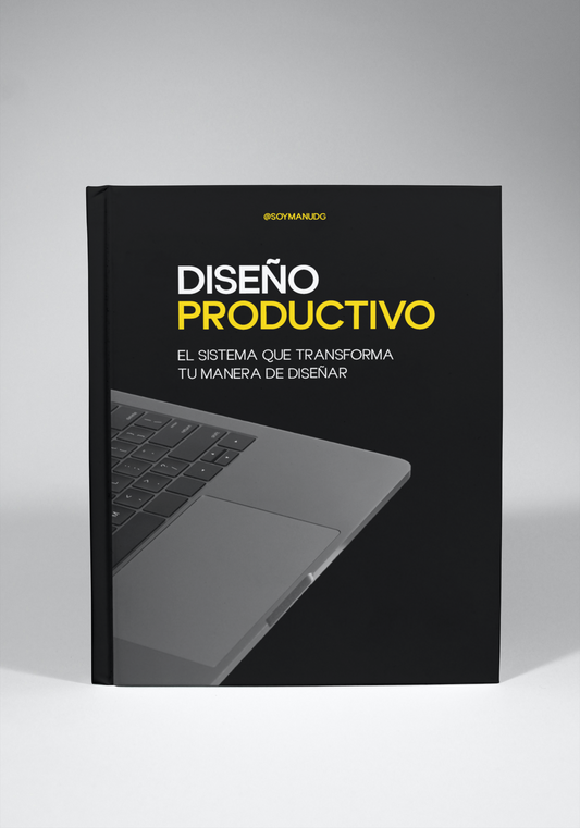 Diseño Productivo: la guía definitiva para trabajar mejor, más rápido y con más valor